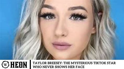 face reveal taylor breesey bio|Taylor Breesey Face Reveal: Why The TikTok Star Hides Her。